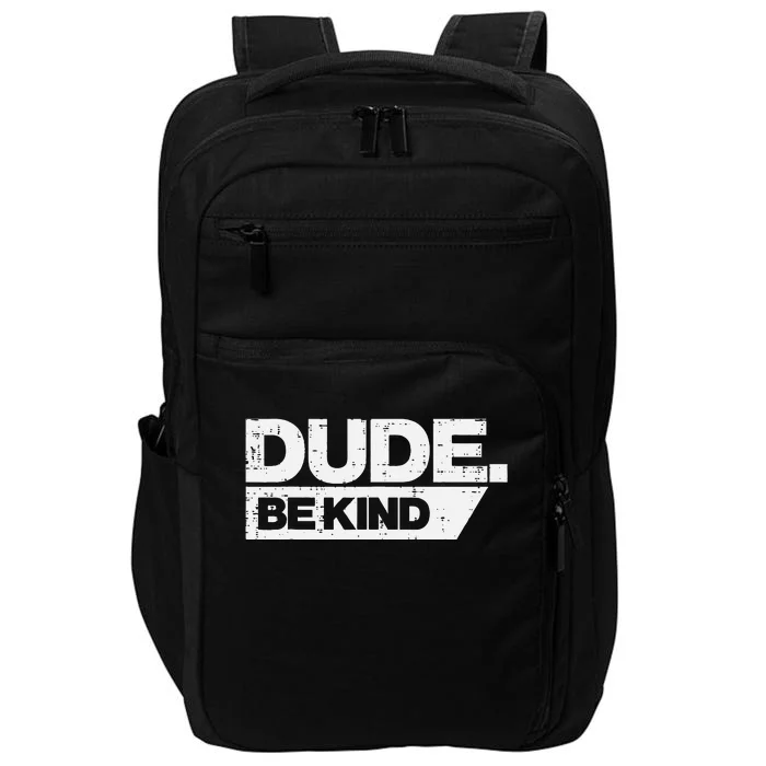 Dude Be Kind Unity Day Orange Anti Bullying Impact Tech Backpack