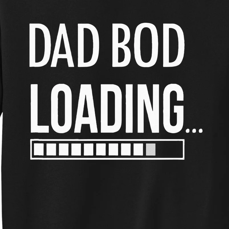 Dad Bod Loading Father Figure Sweatshirt