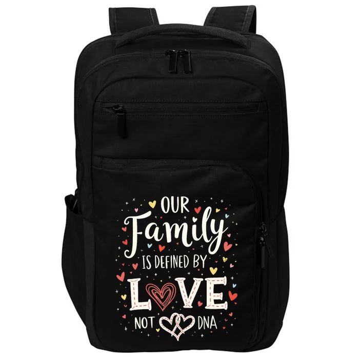 Defined By Love Not Dna Adoption Family Adoption Day Impact Tech Backpack