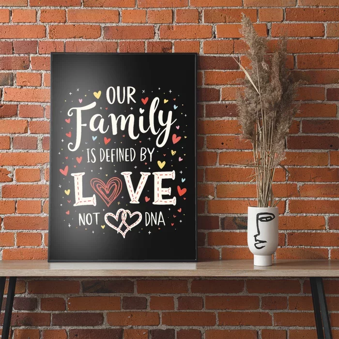 Defined By Love Not Dna Adoption Family Adoption Day Poster