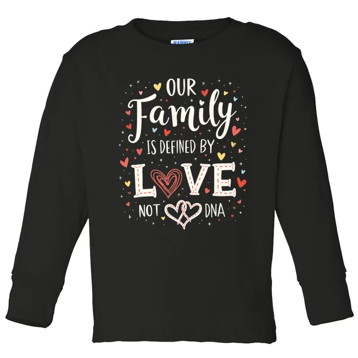 Defined By Love Not Dna Adoption Family Adoption Day Toddler Long Sleeve Shirt