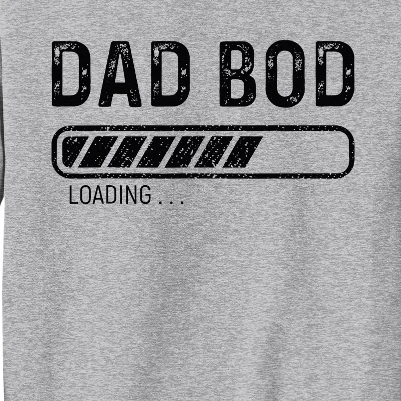 Dad Bod Loading Father's Day Tall Sweatshirt