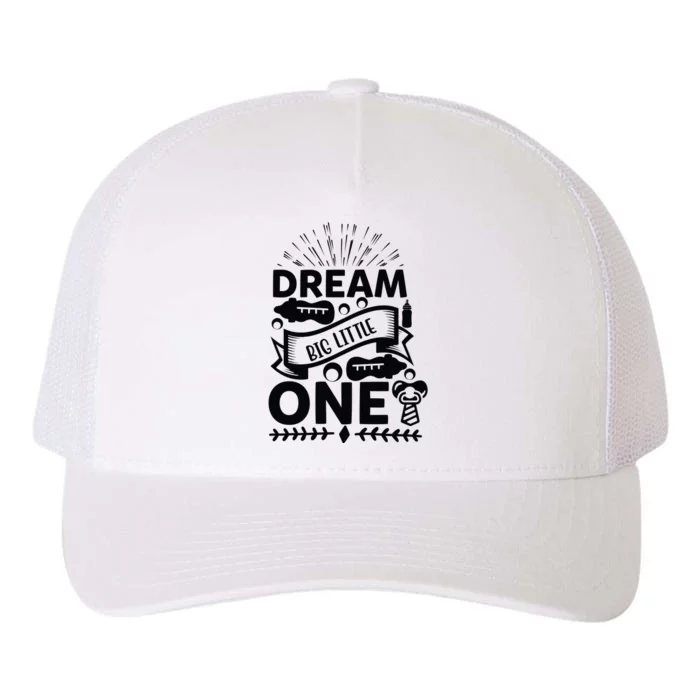 Dream Big Little One Yupoong Adult 5-Panel Trucker Hat