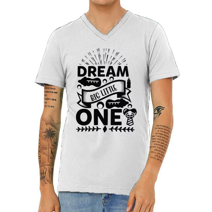 Dream Big Little One V-Neck T-Shirt