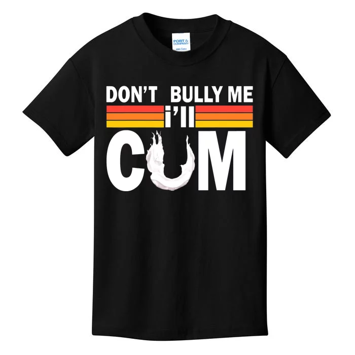 Dont Bully Me Ill Come Kids T-Shirt