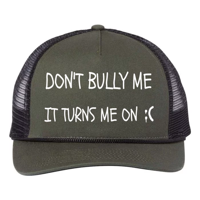 DONT BULLY ME IT TURNS ME ON Retro Rope Trucker Hat Cap