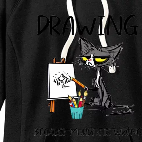 Drawing Because Murder Is Wrong Cat Drawing Gift Women's Fleece Hoodie