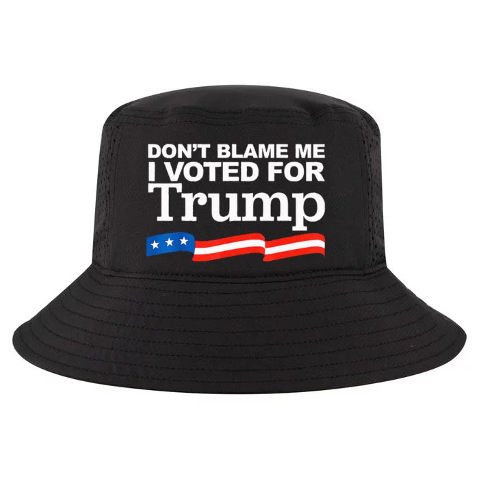 Don't Blame me I voted for Trump President Election Cool Comfort Performance Bucket Hat