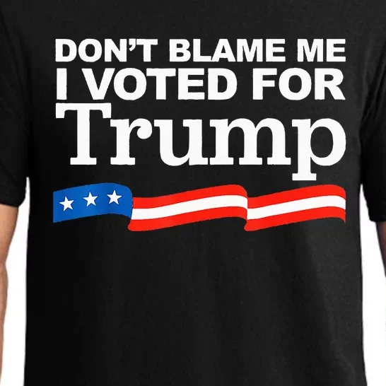 Don't Blame me I voted for Trump President Election Pajama Set