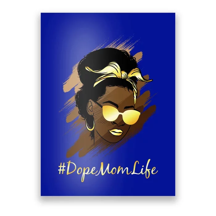 Dope Black Melanin Mom Messy Bun Life Great Gift Poster