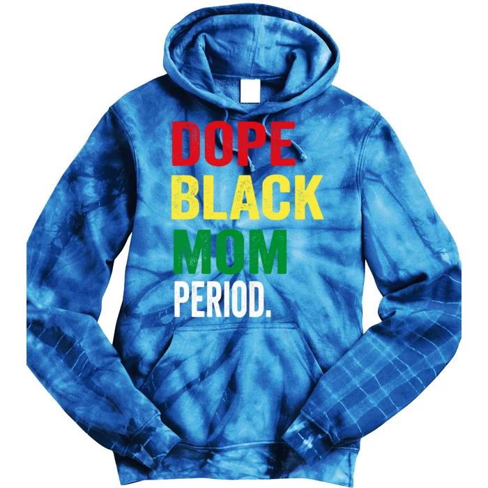 Dope Black Mom Juneteenth History Mother Gift Tie Dye Hoodie