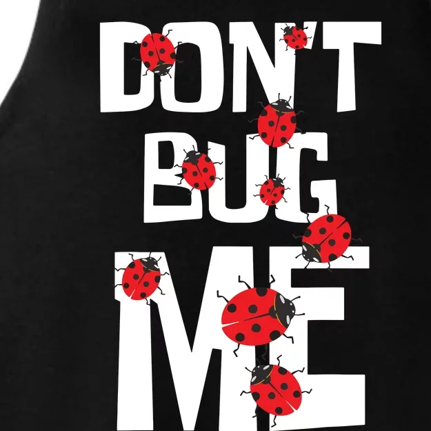 Don't Bug Me Entomophile Entomology Zoology Ladybug Ladies Tri-Blend Wicking Tank