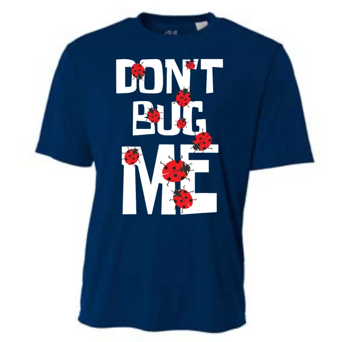 Don't Bug Me Entomophile Entomology Zoology Ladybug Cooling Performance Crew T-Shirt