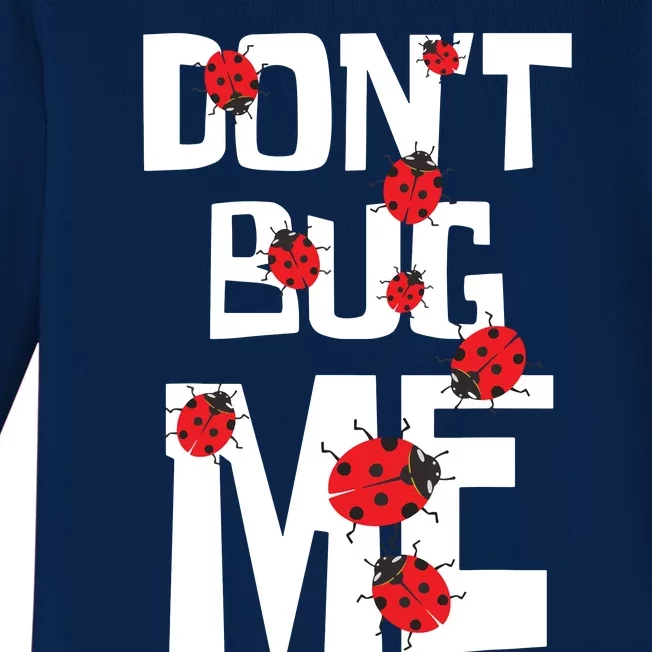 Don't Bug Me Entomophile Entomology Zoology Ladybug Baby Long Sleeve Bodysuit