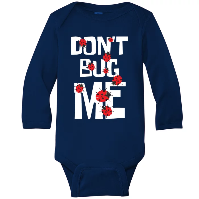 Don't Bug Me Entomophile Entomology Zoology Ladybug Baby Long Sleeve Bodysuit