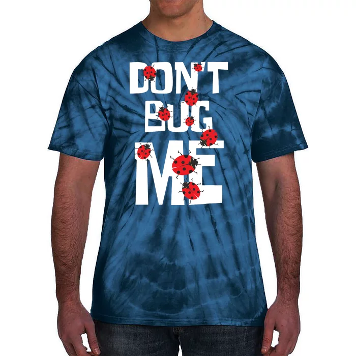 Don't Bug Me Entomophile Entomology Zoology Ladybug Tie-Dye T-Shirt