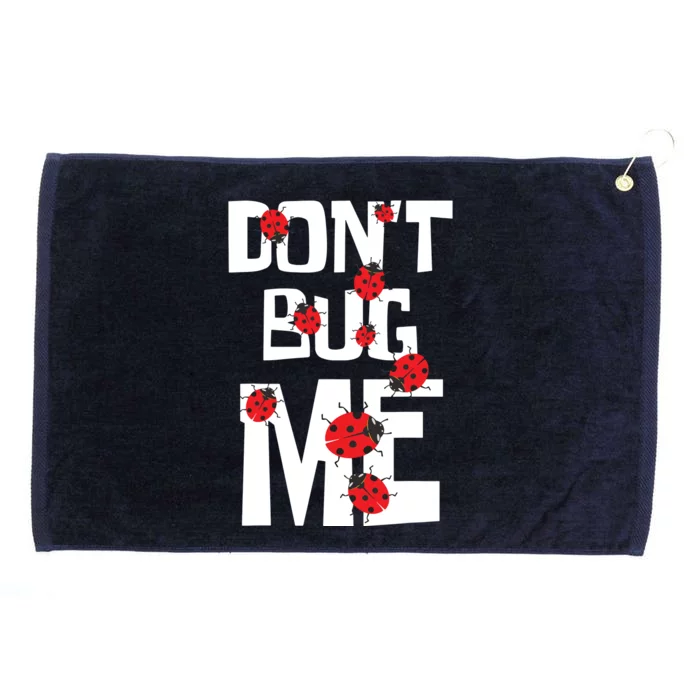 Don't Bug Me Entomophile Entomology Zoology Ladybug Grommeted Golf Towel