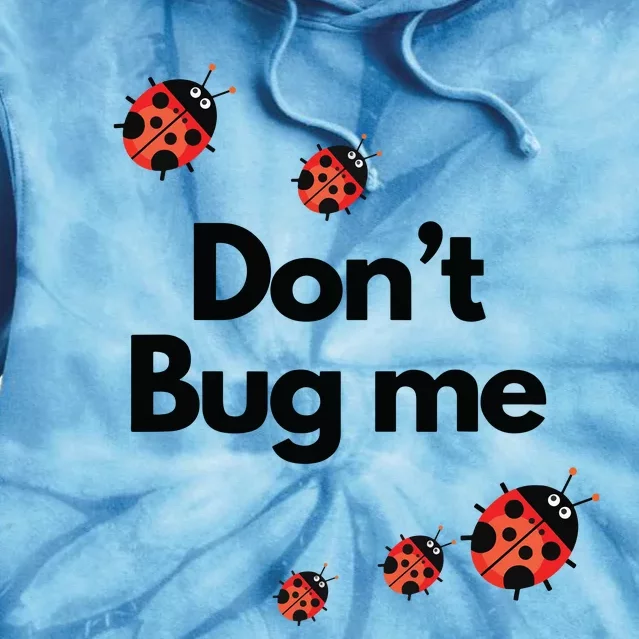 Don't Bug Me Funny Shirts Ladybug Family Insect Tie Dye Hoodie