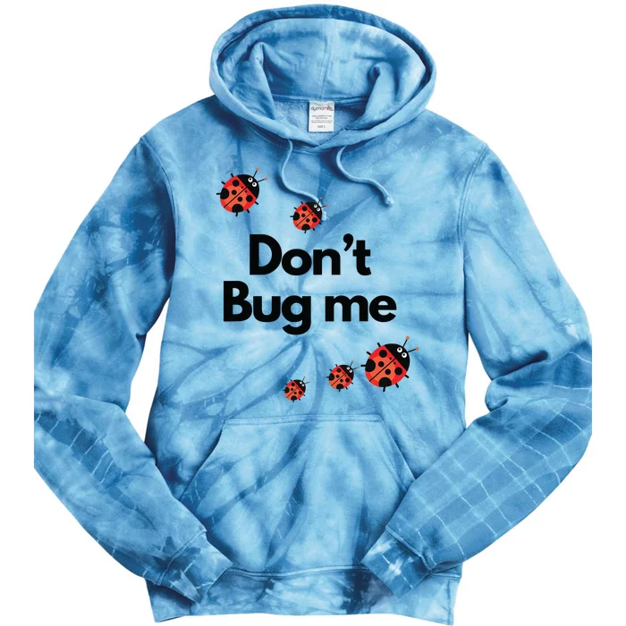 Don't Bug Me Funny Shirts Ladybug Family Insect Tie Dye Hoodie