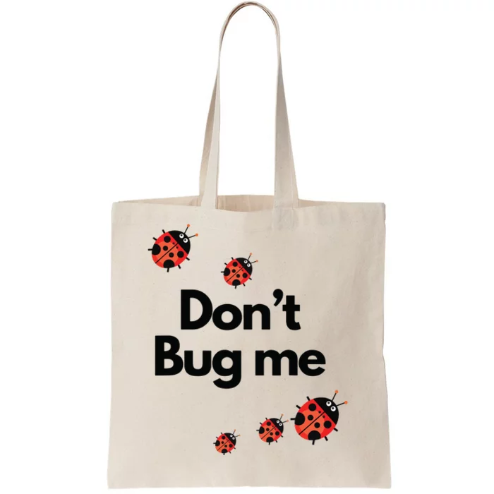 Don't Bug Me Funny Shirts Ladybug Family Insect Tote Bag