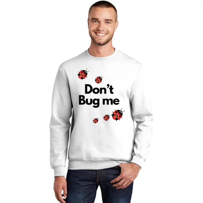 Don't Bug Me Funny Shirts Ladybug Family Insect Sweatshirt