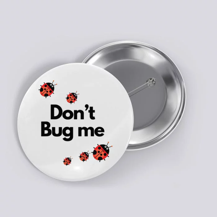 Don't Bug Me Funny Shirts Ladybug Family Insect Button