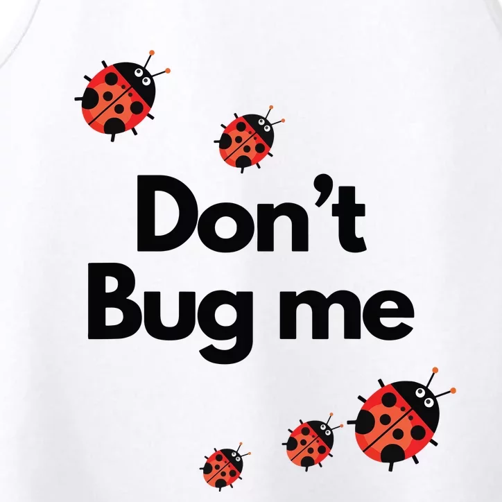 Don't Bug Me Funny Shirts Ladybug Family Insect Performance Tank