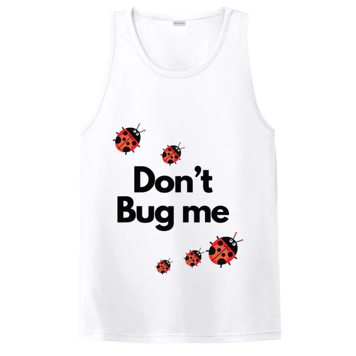 Don't Bug Me Funny Shirts Ladybug Family Insect Performance Tank