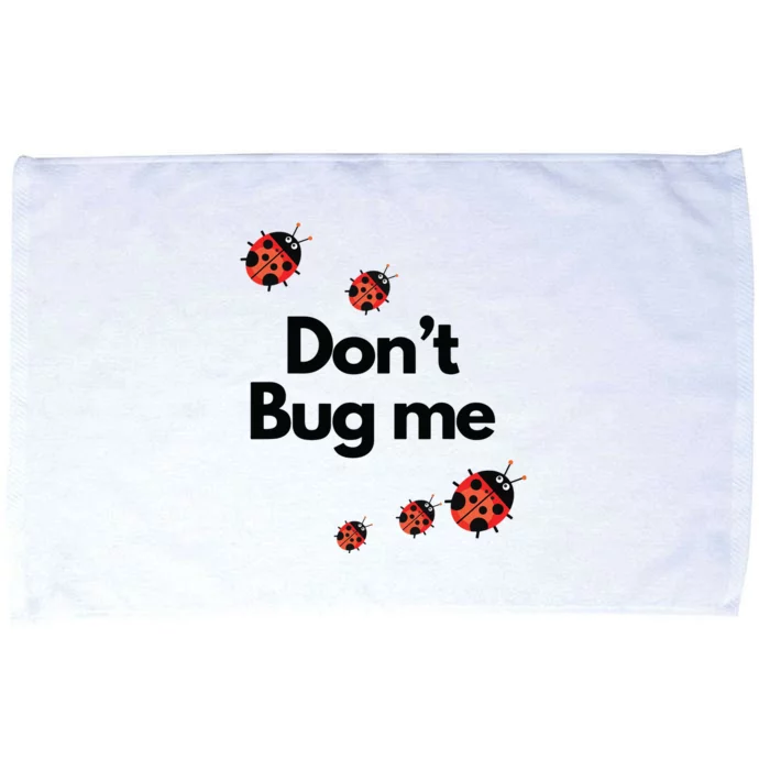 Don't Bug Me Funny Shirts Ladybug Family Insect Microfiber Hand Towel