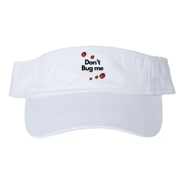 Don't Bug Me Funny Shirts Ladybug Family Insect Valucap Bio-Washed Visor