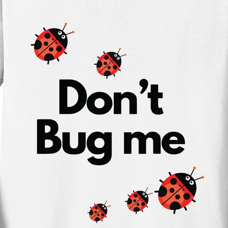 Don't Bug Me Funny Shirts Ladybug Family Insect Kids Long Sleeve Shirt