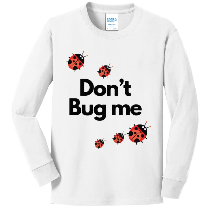 Don't Bug Me Funny Shirts Ladybug Family Insect Kids Long Sleeve Shirt