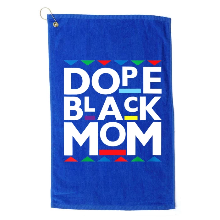 Dope Black Mom History Pride African Melanin Juneteenth Blm Gift Platinum Collection Golf Towel