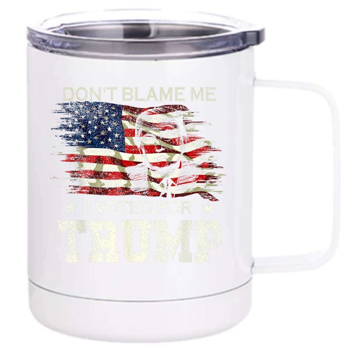 Don't Blame Me I Voted For Trump Distressed Vintage Flag Front & Back 12oz Stainless Steel Tumbler Cup