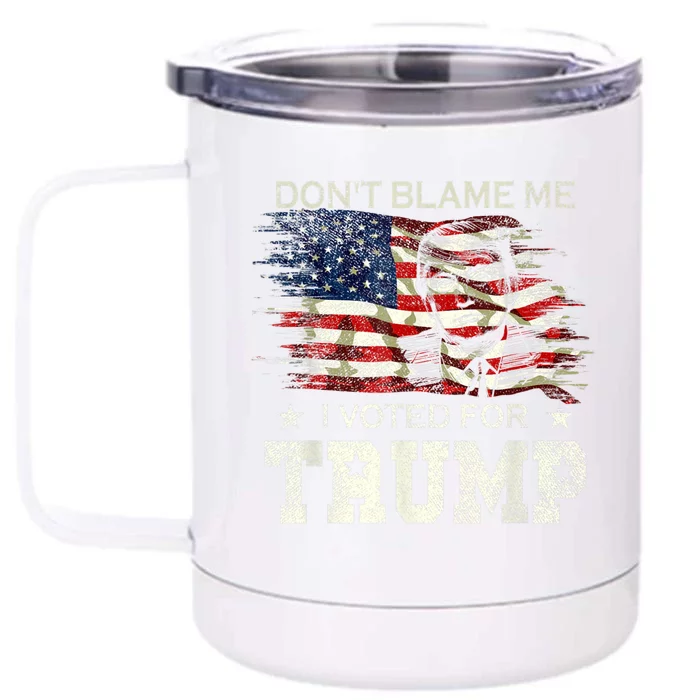 Don't Blame Me I Voted For Trump Distressed Vintage Flag Front & Back 12oz Stainless Steel Tumbler Cup