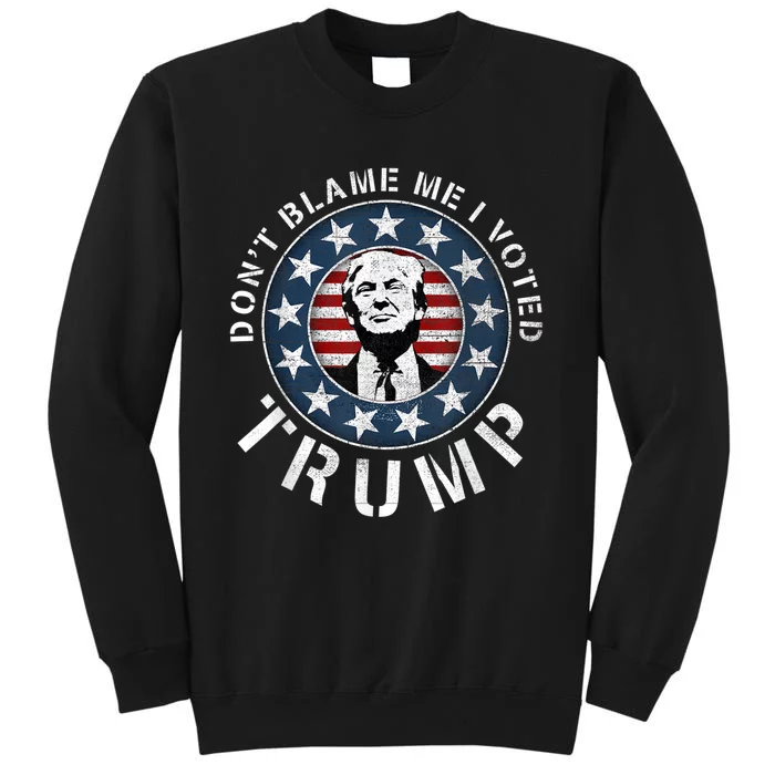 Dont Blame Me I Voted For Trump Pro Republican American Flag Sweatshirt