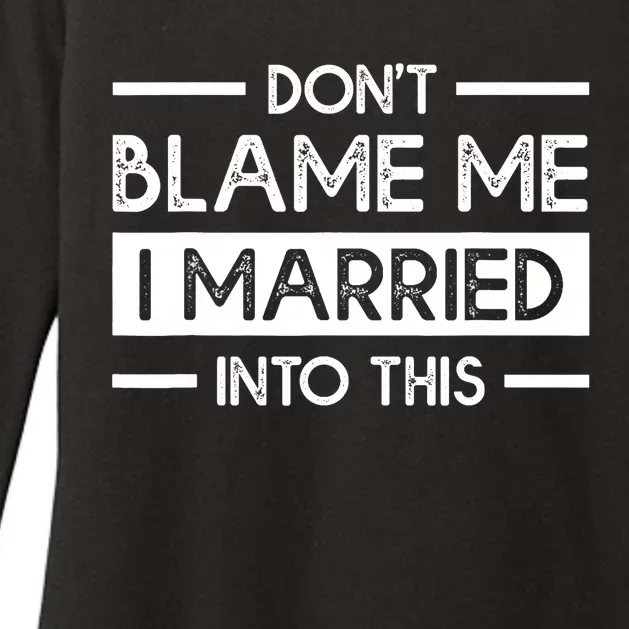 Don't Blame Me I Married Into This Funny Family Reunion Womens CVC Long Sleeve Shirt