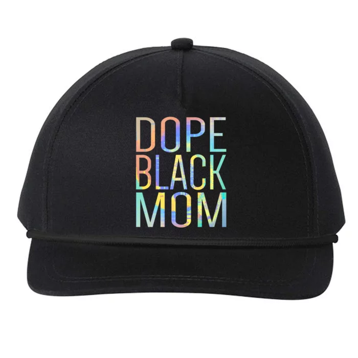 Dope Black Mom Proud Black Mom Pride Tiegreat Giftdye Gift Snapback Five-Panel Rope Hat