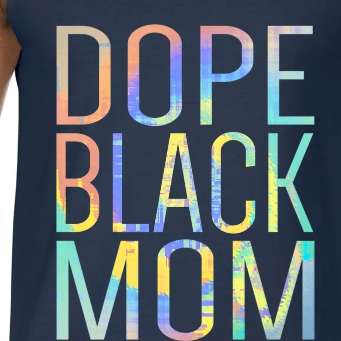 Dope Black Mom Proud Black Mom Pride Tiegreat Giftdye Gift Comfort Colors® Tank Top