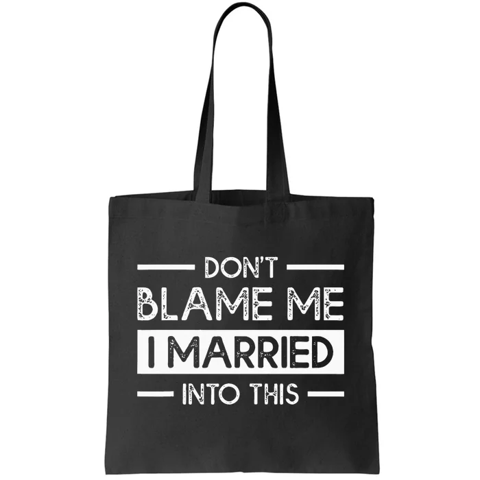 Dont Blame Me I Married Into This Funny Family Reunion Tote Bag