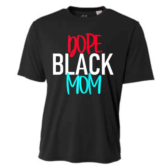 Dope Black Mom Gift Cooling Performance Crew T-Shirt