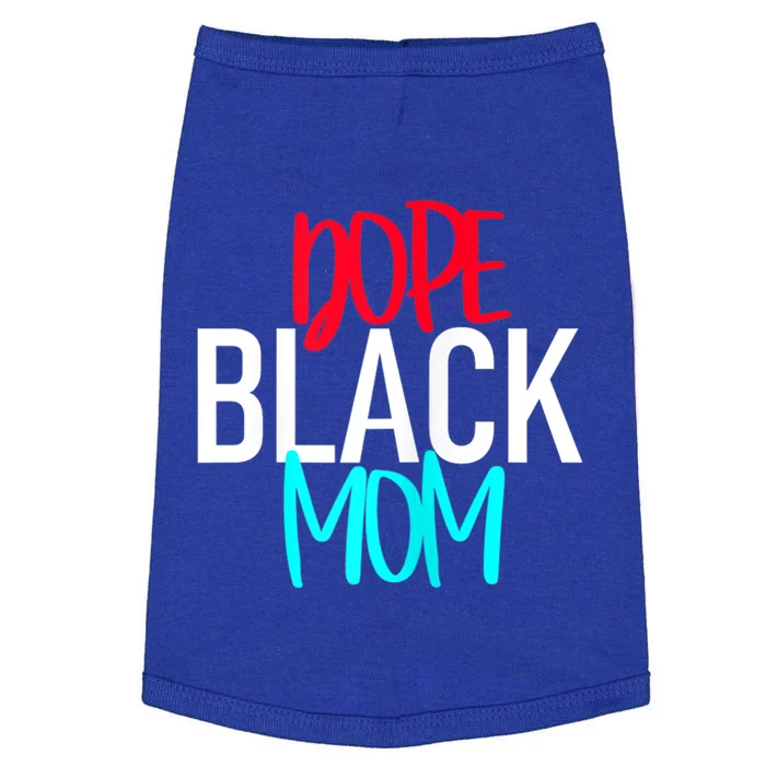 Dope Black Mom Gift Doggie Tank