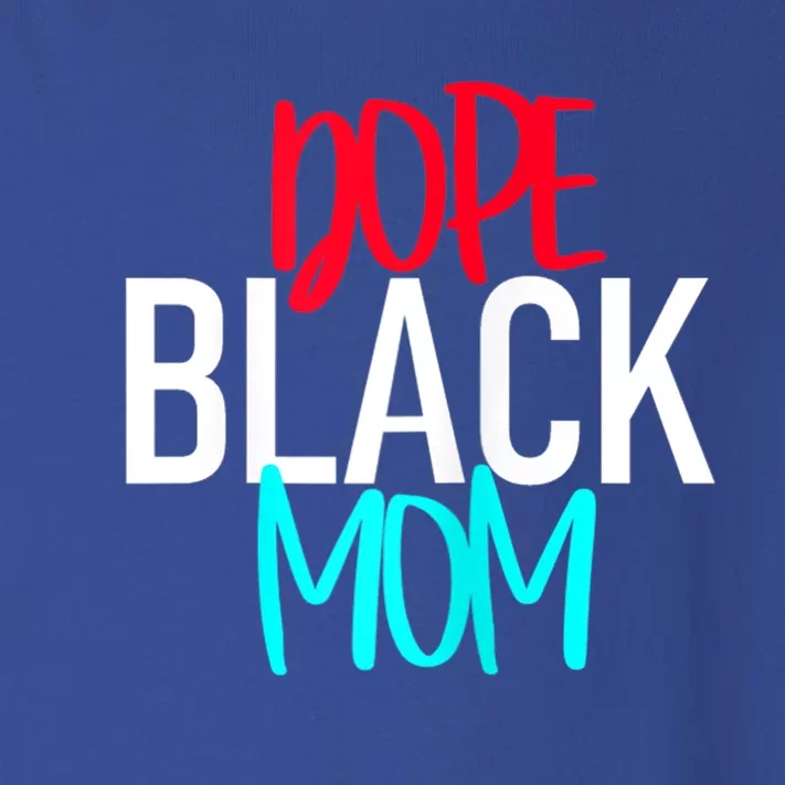 Dope Black Mom Gift Toddler Long Sleeve Shirt