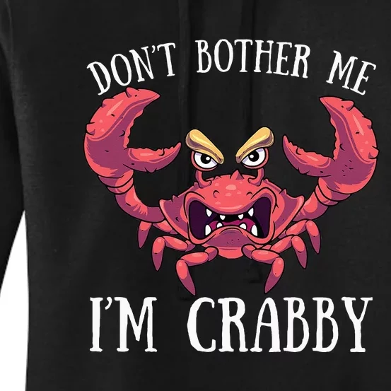 Don't Bother Me I'm Crabby Crab Lover Pun Cranky Women's Pullover Hoodie