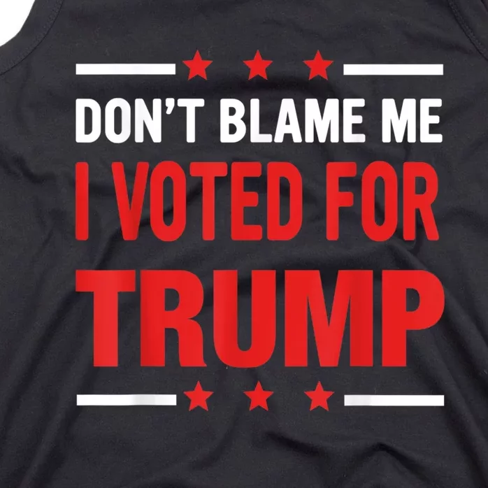 Don't Blame Me I Voted For TRUMP USA Flag Patriotic Tank Top