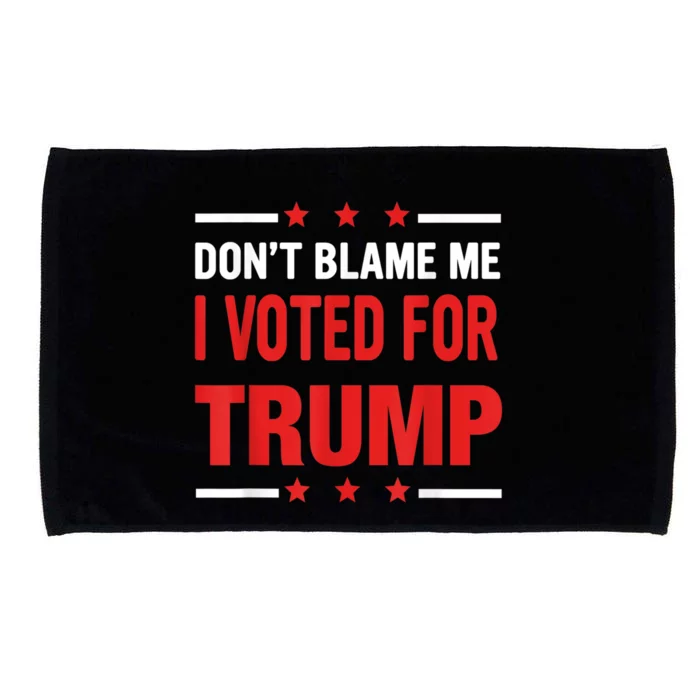 Don't Blame Me I Voted For TRUMP USA Flag Patriotic Microfiber Hand Towel