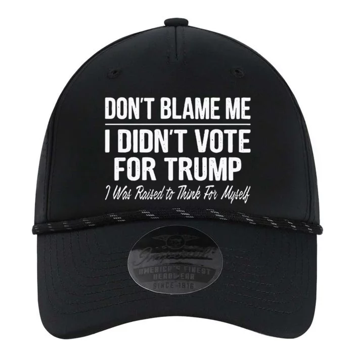 DonT Blame Me I DidnT Vote For Trump Performance The Dyno Cap