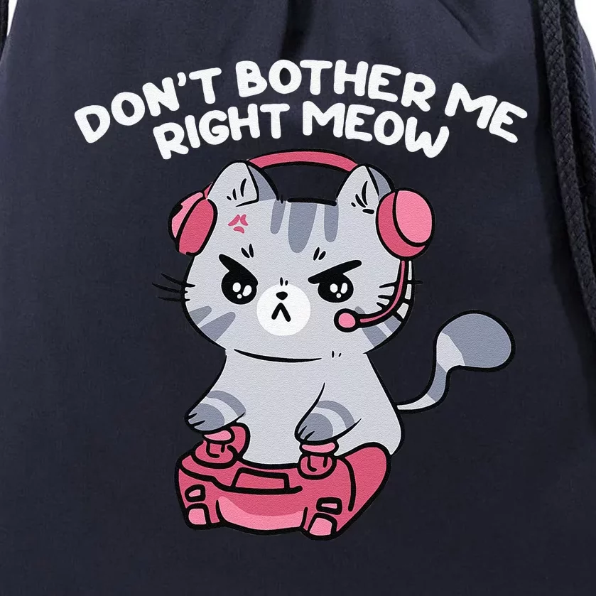 Dont Bother Me Right Meow Funny Video Gamer And Cat Lover Drawstring Bag