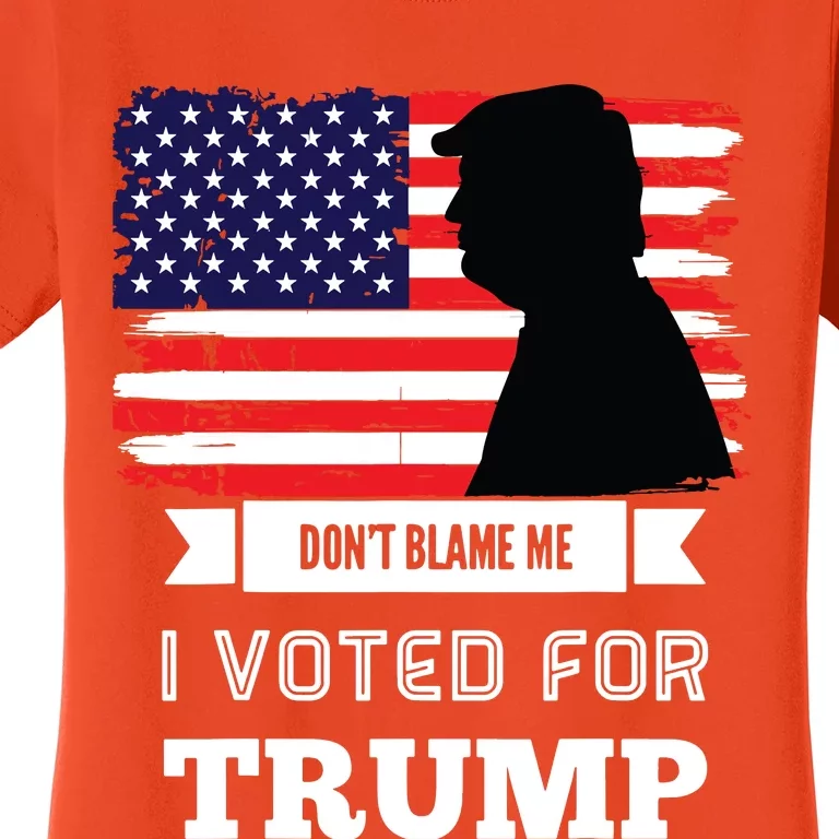 Dont Blame Me I Voted For Trump Distressed Vintage Flag Women's T-Shirt