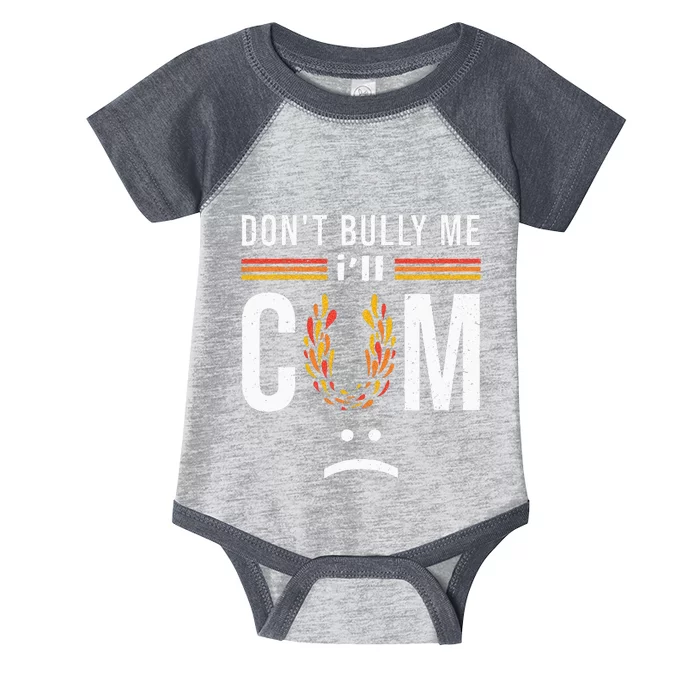 Dont Bully Me It Turns Me On Infant Baby Jersey Bodysuit